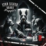 Stan Silver & The Brave Puppies mit Vinyl und neuen Konzerten - News